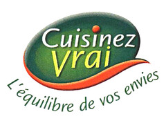 Cuisinez Vrai L'équilibre de vos envies