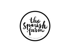 THE SPANISH FARM. CRAZY FOR QUALITY.