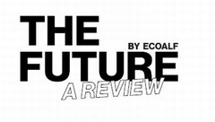 THE FUTURE A REVIEW BY ECOALF