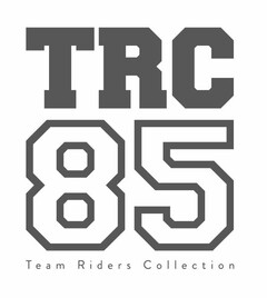 TRC 85 Team Riders Collection