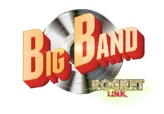 BIG BAND ROCKET LINK