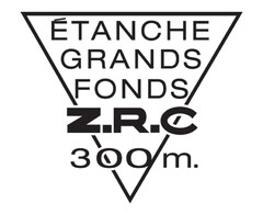 ÉTANCHE GRANDS FONDS Z.R.C 300m.