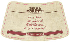 BIRRA MORETTI Birra chiara con selezioni di mirtillo rosso e riso Piemontesi LE REGIONALI