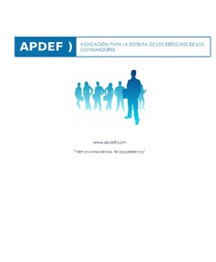 APDEF  ) ASOCIACIÓN PARA LA DEFENSA DE LOS DERECHOS DE LOS CONSUMIDORES www.apdef.com "Ven a conocernos, te ayudaremos"