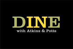 DINE IN WITH ATKINS AND POTTS