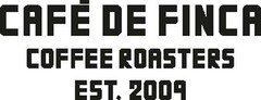 CAFÉ DE FINCA COFFEE ROASTERS EST . 2009