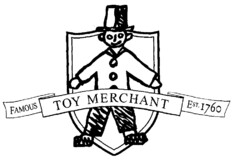 FAMOUS TOY MERCHANT EST. 1760