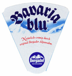 Bavaria blu Natürlich-cremig durch original Bergader Alpenrahm. Bergader PRIVATKÄSEREI