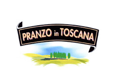 PRANZO in TOSCANA