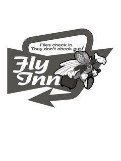 Flies check in. They don't check out. Fly Inn