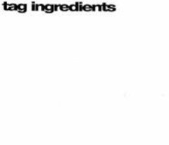 tag ingredients