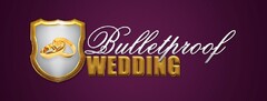 BULLETPROOF WEDDING
