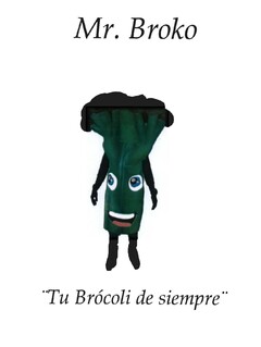 MR.BROKO  ¨TU BROCOLI DE SIEMPRE¨