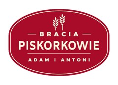 BRACIA PISKORKOWIE ADAM i ANTONI