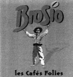 Brosio les Cafés Folies