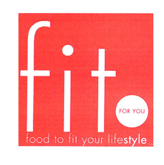 fit FOR YOU food to fit your lifestyle