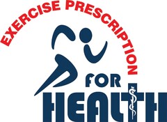 EXERCISE PRESCRIPTION FOR HEALTH