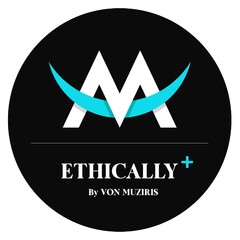 ETHICALLY+ By VON MUZIRIS