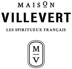 MAISON VILLEVERT LES SPIRITUEUX FRANCAIS MV