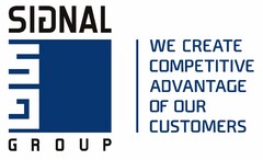 SG SIGNAL GROUP WE CREATE COMPETITIVE ADVANTAGE OF OUR CUSTOMERS