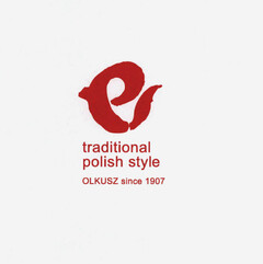 e TRADITIONAL POLISH STYLE OLKUSZ since 1907