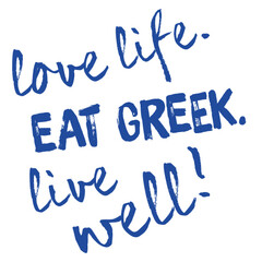 love life. EAT GREEK. live well!