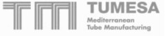 TM TUMESA MEDITERRANEAN TUBE MANUFACTURING