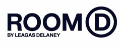 ROOM D BY LEAGAS DELANEY