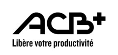 ACB+ Libère votre productivité
