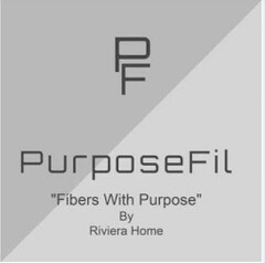 PF PurposeFil "Fibers With Purpose" By Riviera Home