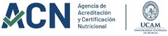 ACN AGENCIA DE ACREDITACIÓN Y CERTIFICACIÓN NUTRICIONAL UNIVERSIDAD CATÓLICA SAN ANTONIO UCAM UNIVERSIDAD CATÓLICA DE MURCIA