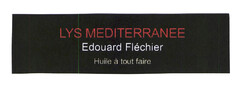 LYS MEDITERRANEE EDOUARD FLECHIER HUILE A TOUT FAIRE