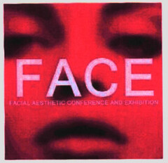 FACE FACIAL AESTHETIC CONFERENCE AND EXHIBITION