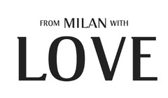 FROM MILAN WITH LOVE