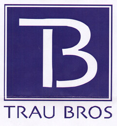 B TRAU BROS