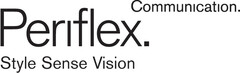 Periflex. Communication. Style Sense Vision