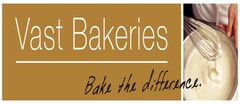 Vast Bakeries Bake the difference.