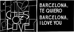 CITIES OF LOVE BARCELONA, TE QUIERO BARCELONA, I LOVE YOU
