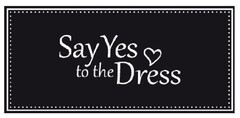 SAY YES TO THE DRESS