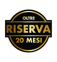 RISERVA OLTRE 20 MESI