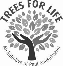 TREES FOR LIFE An initiative of Paul Gauselmann