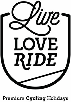 Live LOVE RIDE Premium Cycling Holidays