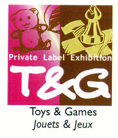 T&G Private Label Exhibition Toys & Games Jouets & Jeux