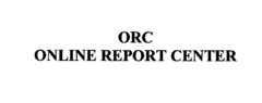 ORC ONLINE REPORT CENTER