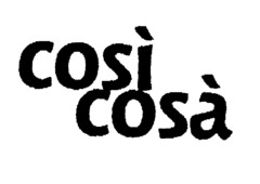 così cosà