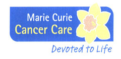 Marie Curie Cancer Care Devoted to Life