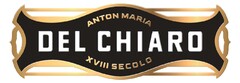ANTON MARIA DEL CHIARO XVIII SECOLO