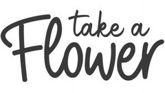 take a Flower