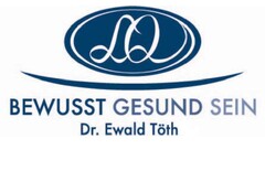 LQ BEWUSST GESUND SEIN Dr. Ewald Töth