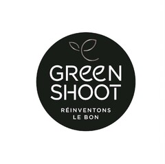 GREENSHOOT REINVENTONS LE BON